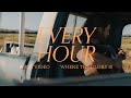 Every hour lyric  josh baldwin bethel music