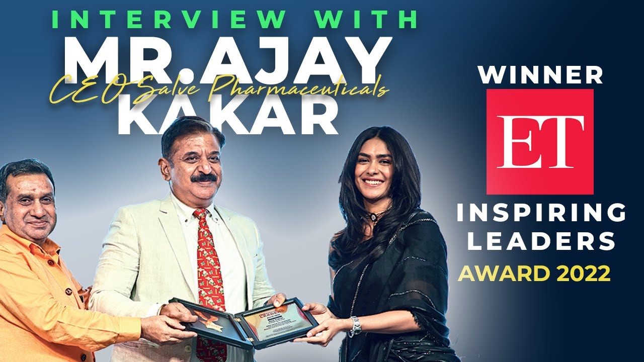 Exclusive Interview with Mr. Ajay Kakar WINNER of ET Inspiring Leaders Award 2022