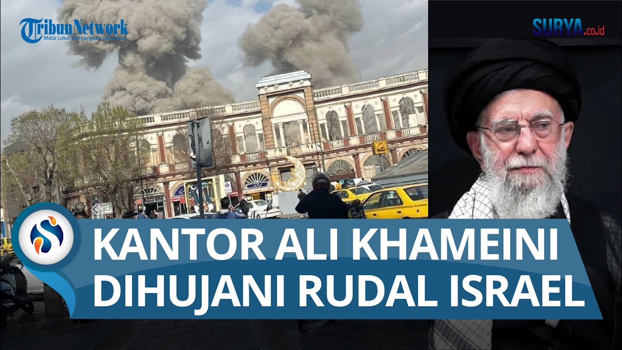 PERANG DIMULAI: Kantor Pemimpin Iran Ali Khamanei Dirudal Israel, Selain Teheran Ikut Digempur