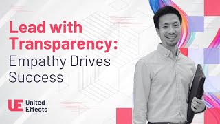 Lead with Transparency: Empathy Drives Success