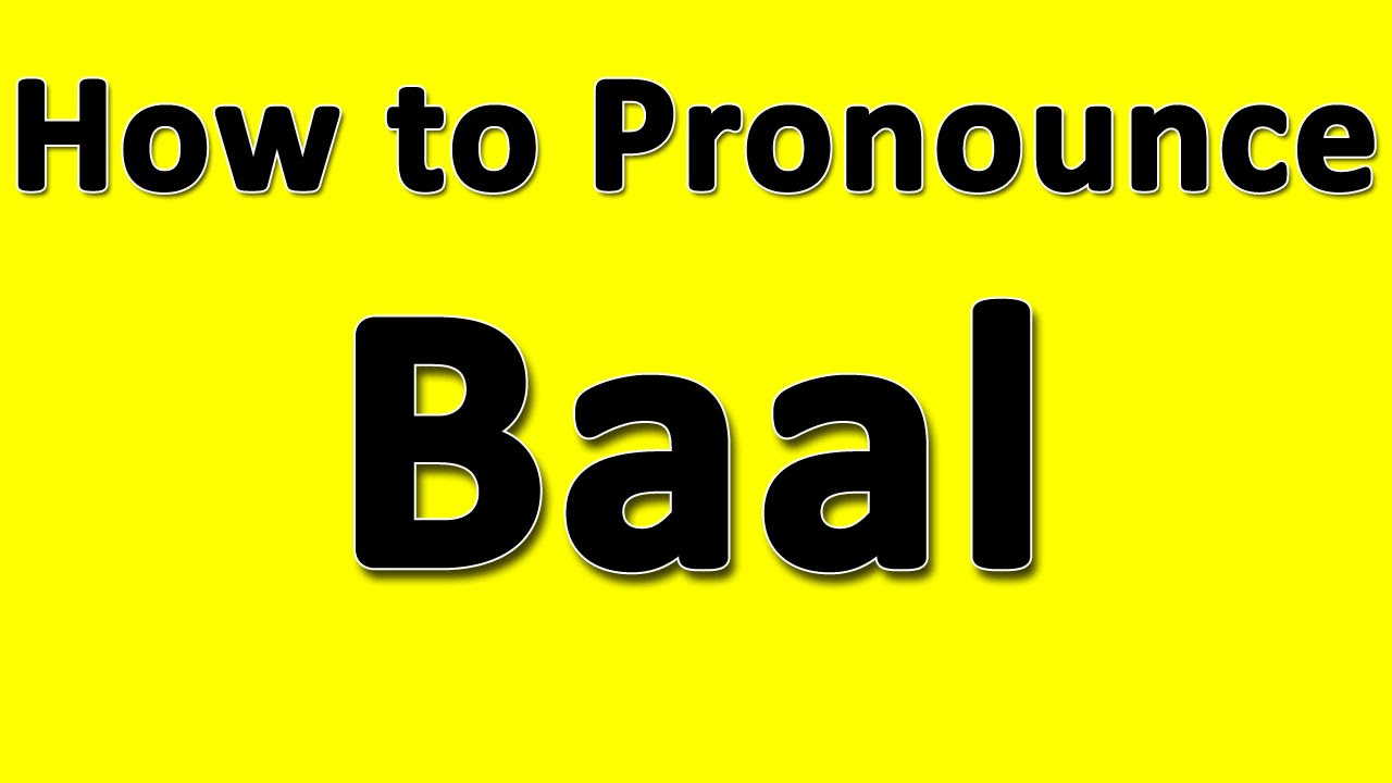 How To Pronounce Baal YouTube how-to-pronounce-baal-youtube