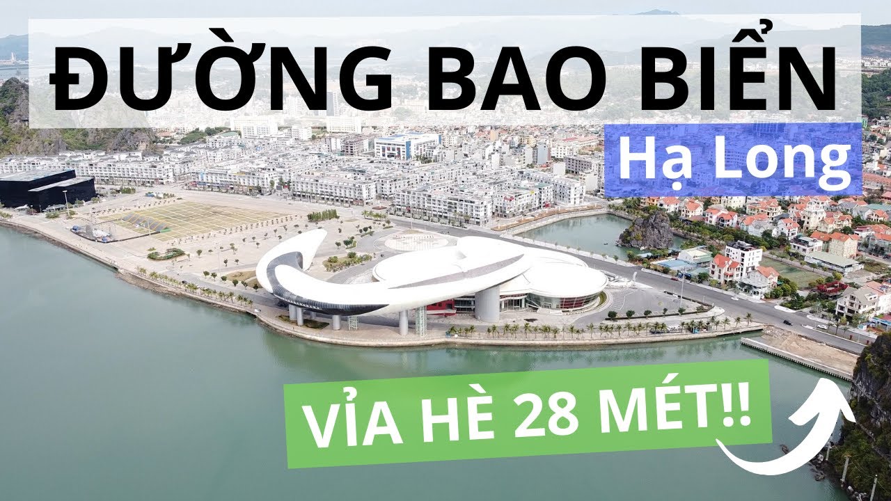 Đường Bao Biển ĐẸP NHẤT HẠ LONG Với Vỉa Hè 28 MÉT!!