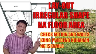 IRREGULAR SHAPE FLOOR AREA LAY-OUT.