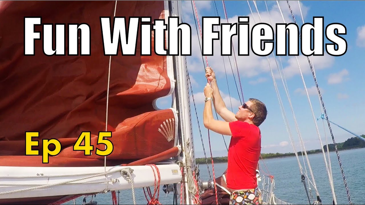 Fun With Friends | Sailing Wisdom Ep 45