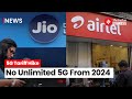 5G Tariff Hike: Airtel And Jio To Discontinue Unlimited 5G Plans; Increase Tariffs |5G Plan in India