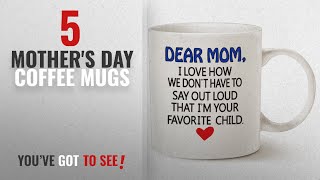 Top 5 Mother's Day Coffee Mugs [2018]: Funny Mother's Day Gifts Coffee Mug for Mom - Dear Mom, I'm