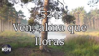 Vignette de la vidéo "HA62 | Himno  524 | Ven, alma que lloras"