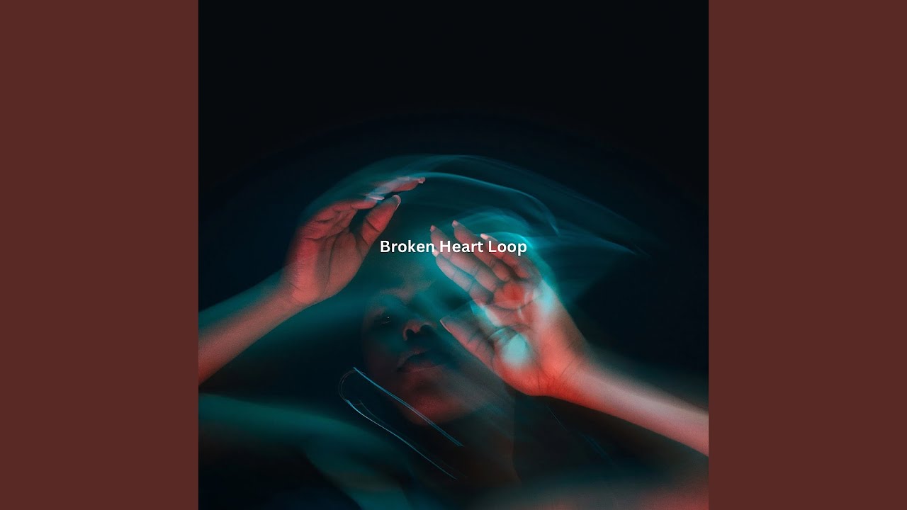 Watch Broken Heart Loop on YouTube Watch Broken Heart Loop on YouTube