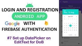 #7 Set Up DatePicker on EditText to Capture DoB | Login & Register Android Firebase App screenshot 4