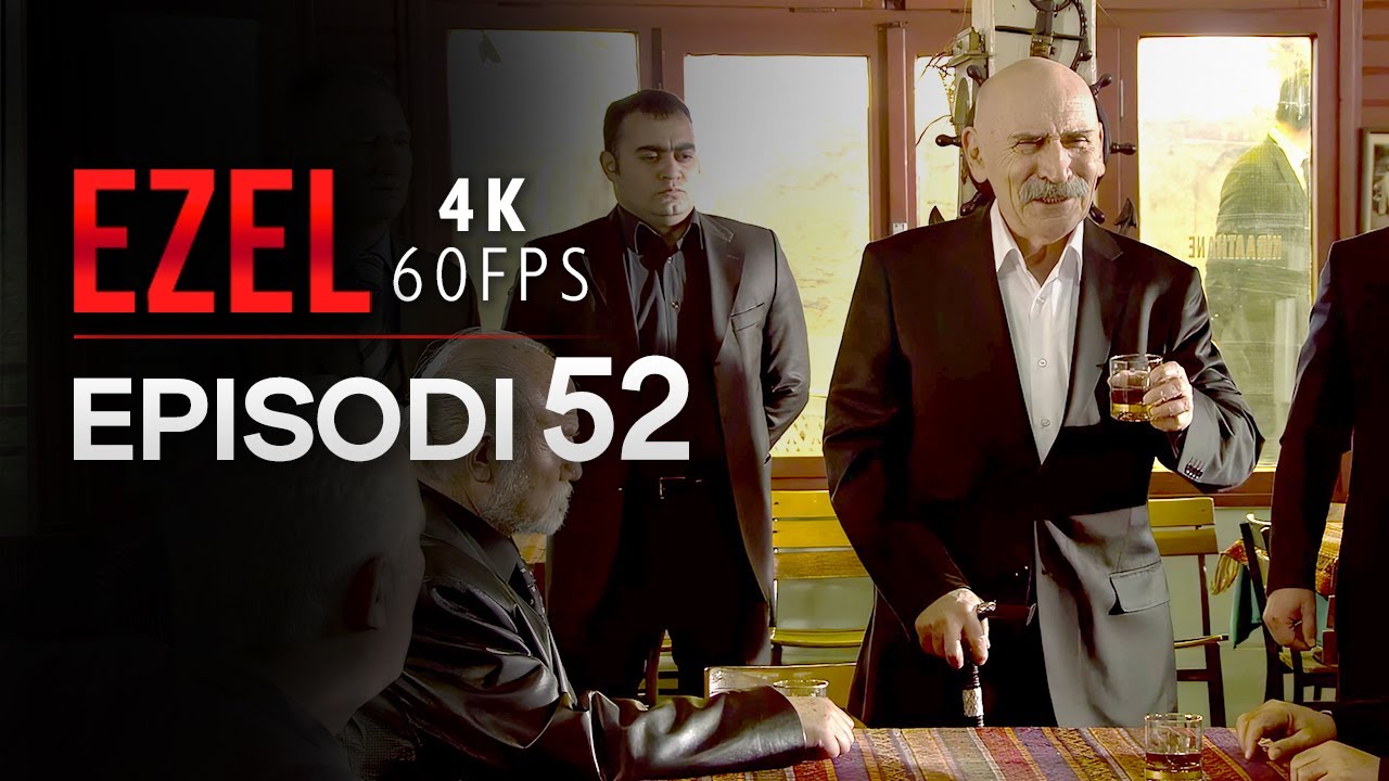 Ezel Episodi 52 | 4K (Serial Turk Me Titra Shqip) - YouTube