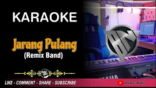 Jarang Pulang | (Karaoke) Remix Band