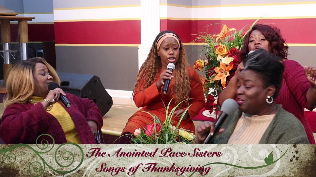 The Anointed Pace Sisters When God Is In The Building The Anointed Pace Sisters Songs of Thanksgiving - YouTube