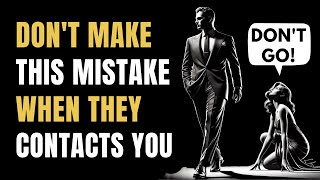 Never Make These 9 Mistakes When She Contacts You | Stoicism