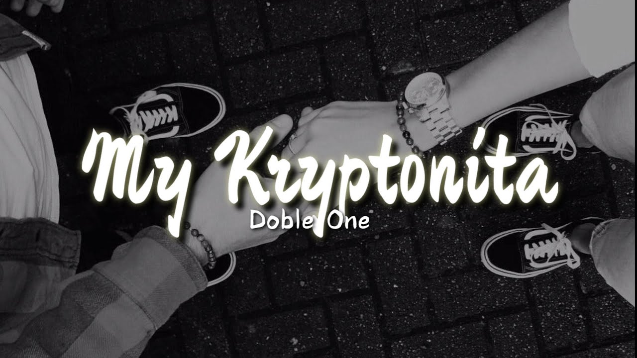 Doble One - My Kryptonita ||Letra - YouTube