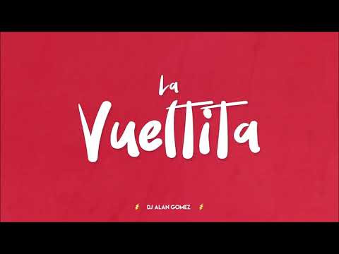 LA VUELTITA 2.0 - Alan Gomez - YouTube