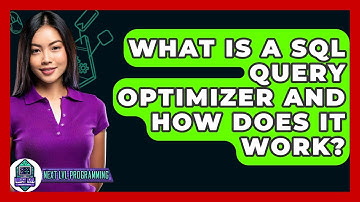 What Is A SQL Query Optimizer And How Does It Work? - Next LVL Programming