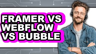Celebrity Framer vs Webflow vs Bubble - Which Is Better? Net Worth