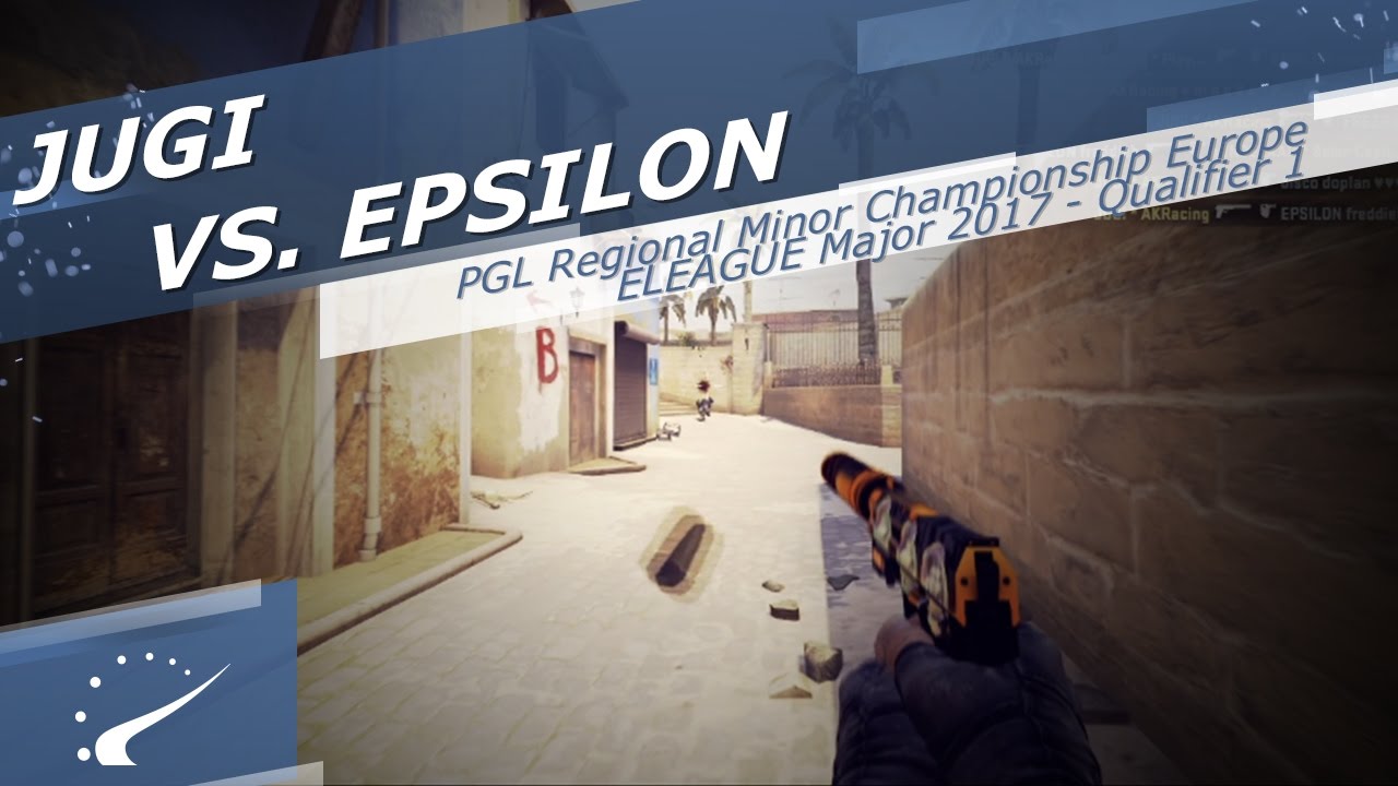 JUGi vs. Epsilon - PGL Regional Minor Championship Europe - ELEAGUE Major 2017 - Qualifier 1