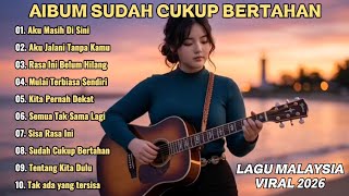 VIRAL MALAYSIAN SONG 2026 💔 Enough Holding On, The Most Heart-Touching Sad Song