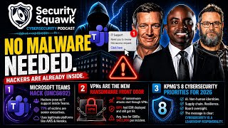 Hackers Use Microsoft Teams to Break In - VPN Ransomware Surge - KPMG 2026 Warning