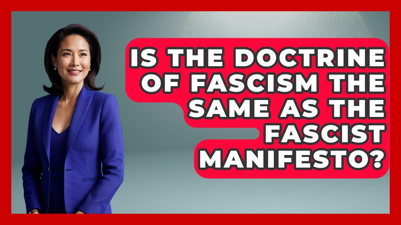 Is The Doctrine Of Fascism The Same As The Fascist Manifesto? - Making Politics Simple
