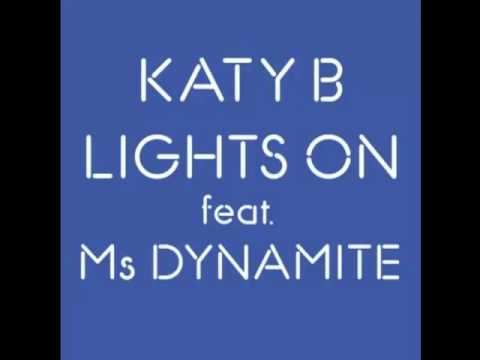 Katy B Lights On Feat Ms Dynamite 