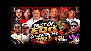 BEST OF EDO MUSIC COLLECTION MIX 2027 | LATEST EDO BENIN AFROPARTY MIX 2027 BY DJ DEE ONE, AKOBE