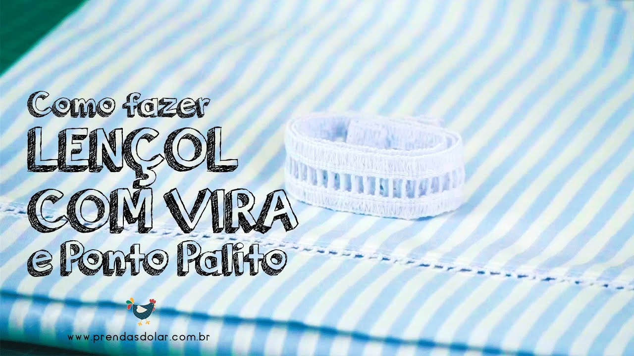 Lençol com vira e ponto palito: o que é e como fazer!