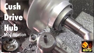 Cush Drive Hub Modification using Pressure Turning  - MSFN
