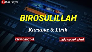 BIROSULILLAH - Nada Cowok - Karaoke & lirik - versi dangdut