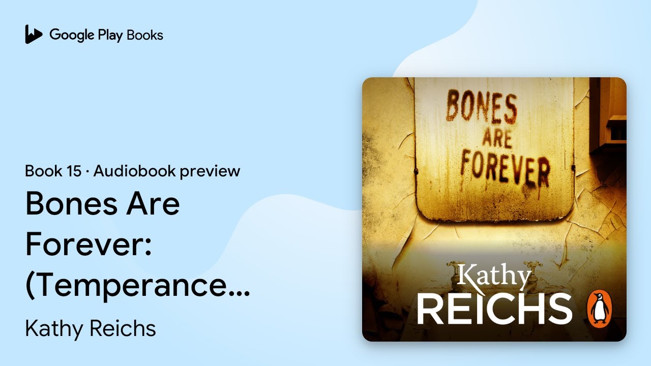 Bones Are Forever: (Temperance Brennan 15) by Kathy Reichs · Audiobook preview