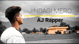 AJ Rapper - Jindagi Mero ||Official|| Nepali Rap Song_2021