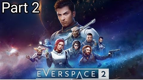 EVERSPACE™ 2 (PC) - Story Walkthrough Part 2 - THE EDGE OF THE UNIVERSE - Jamming Beacons