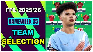 FPL Gameweek 35: TEAM SELECTION | Fantasy Premier League Tips 2025/26