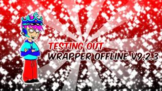 Testing out Wrapper Offline V9.2.3