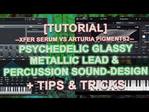 [TUTORIAL] How to sound-design psychedelic glassy/metallic lead & percussion with SERUM & PIGMENTS2