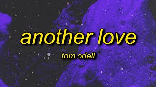 Tom Odell - Another Love (Lyrics) | and i wanna kiss you make you feel alright screenshot 1