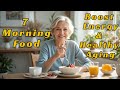 Best Breakfast Foods for Women Over 60 | Boost Energy Stay Strong | 7 Best Morning Foods for Seniors