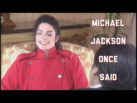 Michael Jackson Once Said...