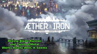 Aether & Iron [First Impressions]