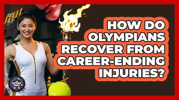 How Do Olympians Recover From Career-ending Injuries? - The Olympic Vault