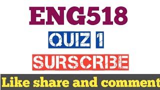 ENG518 Quiz 1 solution 100 percent correct solution fall 2023 1 to 3 lesson