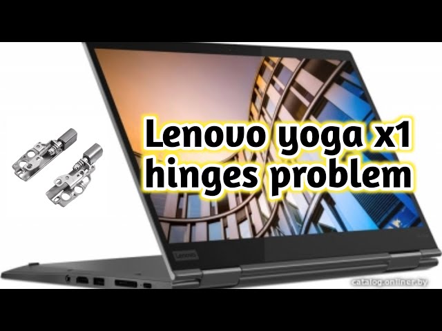 Lenovo x1 yoga hinges problem || Lenovo x1 yoga hinge replacement