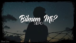 Sefo - Bilmem Mi? (Slowed & Reverb)