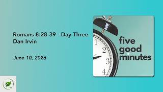 Romans 8:28-39 - Day Three | Five Good Minutes Fourth Commandment Day Three Five Good Minutes