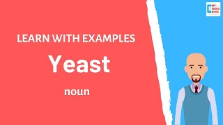 Yeast | Meaning with examples | Learn English | My Word Book