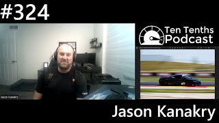 Ten Tenths Podcast Episode 324: Jason Kanakry