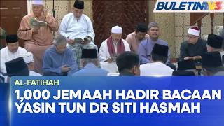 Download lagu AL-FATIHAH | Lebih 1,000 Jemaah Hadir Majlis Bacaan Yasin Allahyarham Tun Dr. Siti Hasmah