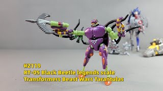RT 05 BW Black Beetle Legends Scale Transformers Beast Wars Tarantulas (Episode 2119)