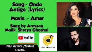 Onde Aetige Kannada Lyrics| Shreya Ghoshal| Armaan Malik|Arjun Janya| Amar| Feel the lyrics
